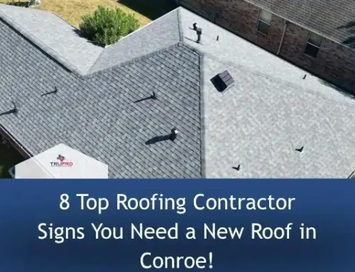 8 Top Roofing Contractor Signs You Need a New Roof in Conroe!